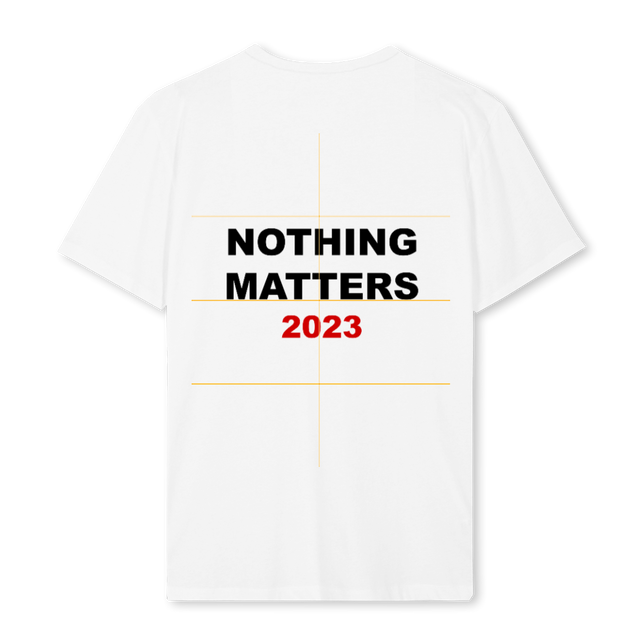 NOTHING MATTERS White Regular Tee.
