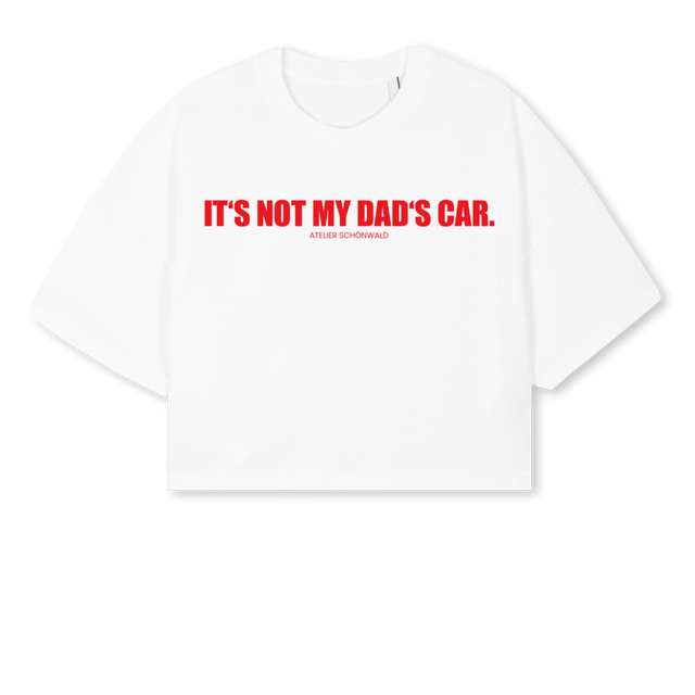 ITS NOT MY DADS CAR White Cropped Oversized Tee.