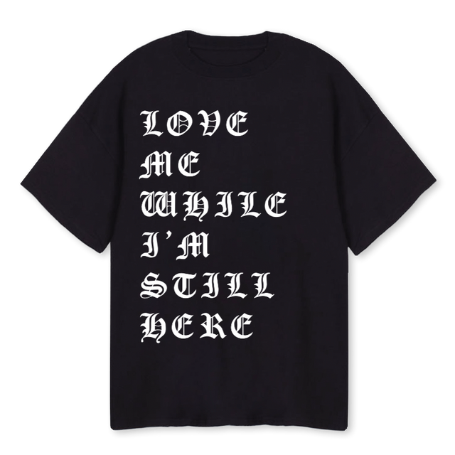 LOVEMEWHILEIMSTILLHE Black Oversized Tee.